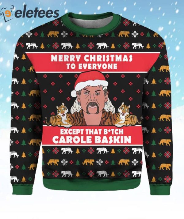 Merry Christmas To Everyone Except That B*tch Carole Baskin Ugly Sweater