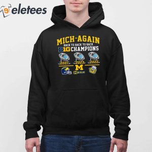 Mich Again Back To Back To Back Big 10 Champions Go Blue Shirt 4