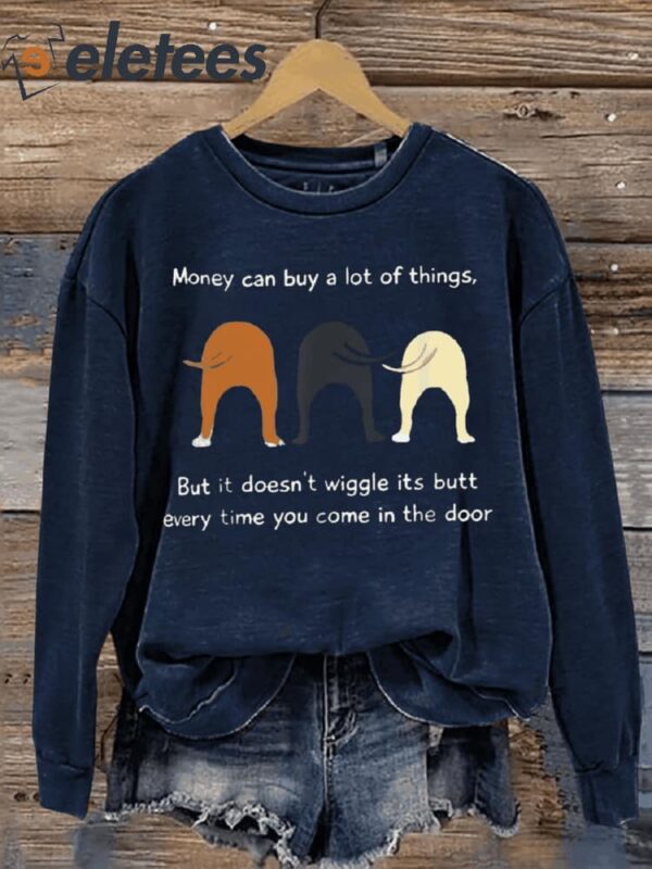 Money Can Buy A Lot Of Thing But It Doesn’t Wiggle Its Butt Letter Print Casual Sweatshirt