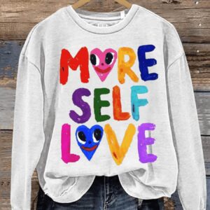 More Self Love Inspirational Hand Painted Letter Casual Sweatshirt