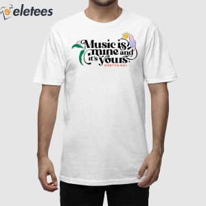 Music Is Mine And It's Yours Gretta Ray Shirt