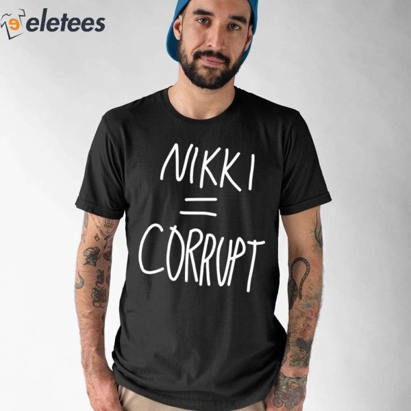 Nikki = Corrupt Shirt