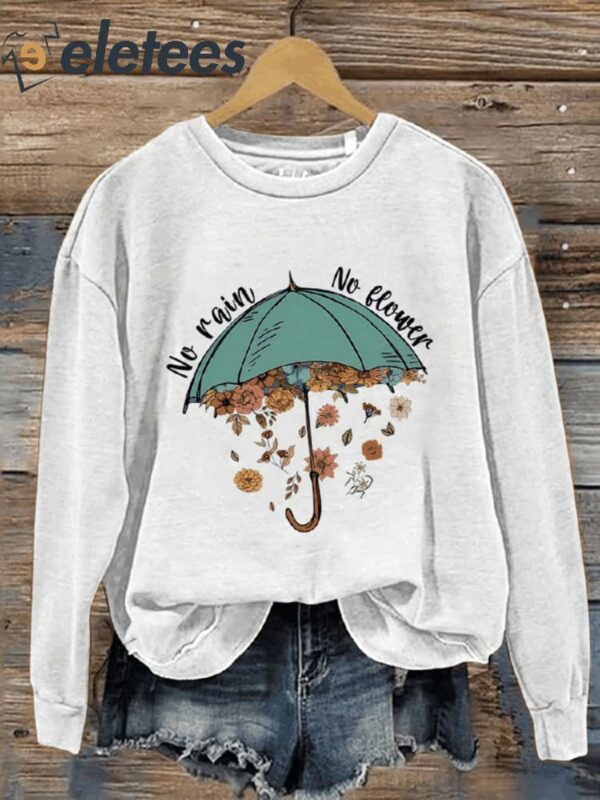 No Rain No Flower Shirt Mental Health Casual Print Sweatshirt