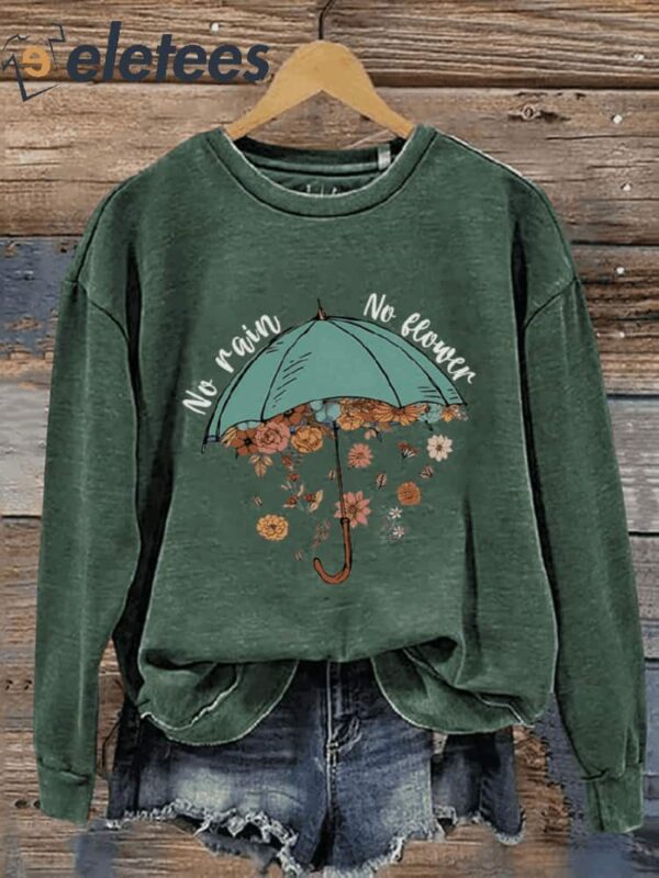 No Rain No Flower Shirt Mental Health Casual Print Sweatshirt