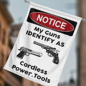 Notice My Guns Identify As Cordless Power Tools Flag1