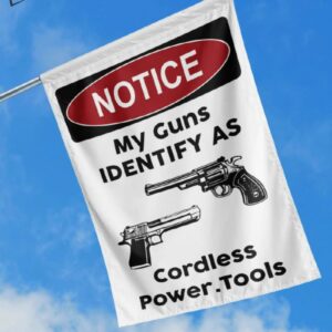 Notice My Guns Identify As Cordless Power Tools Flag2