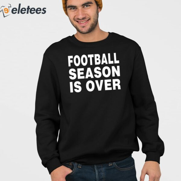 Noza Jordan Football Season Is Over Shirt