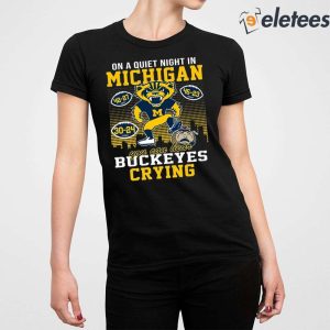 On A Quiet Night In Michigan You Can Hear Buckeyes Crying Shirt 2