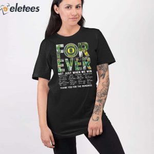 Oregon Ducks Forever Not Just When We Win Thank You For The Memories Shirt 2