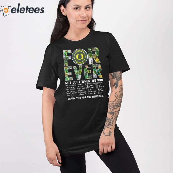 Oregon Ducks Forever Not Just When We Win Thank You For The Memories Shirt