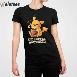 Pikachu No Coffee No Workee Shirt 2