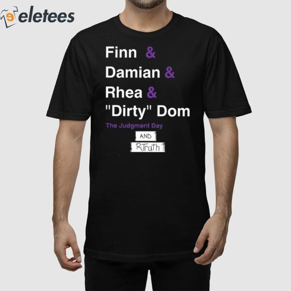 R-Truth Finn And Damian And Rhea And Dirty Dom And Rtruth Shirt