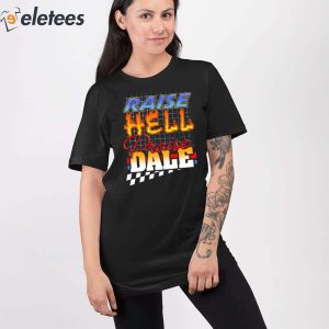Raise Hell Praise Dale Shirt 2