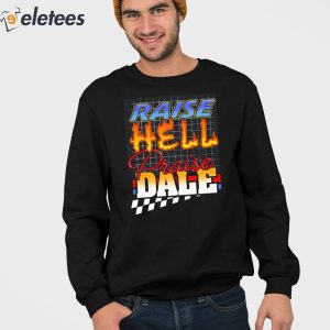 Raise Hell Praise Dale Shirt 3