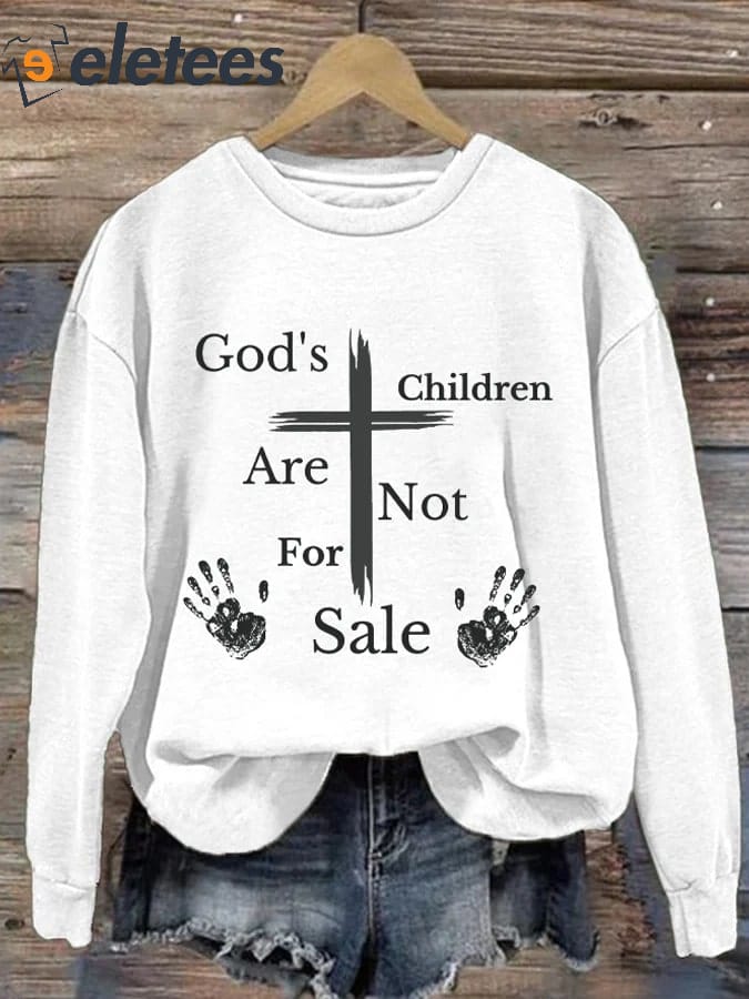 Retro God's Children Are Not For Sale Print Sweatshirt