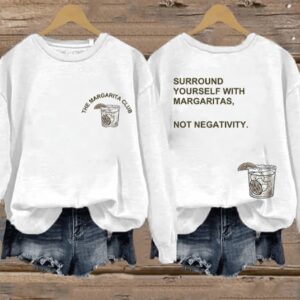 Retro Margarita Club Surround Yourself With Margarita Not Negativity Print Sweatshirt1