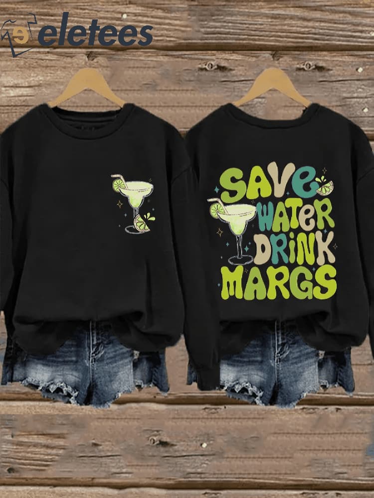Retro Save Water Drink Margs Margarita Print Sweatshirt