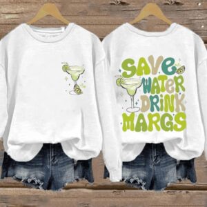 Retro Save Water Drink Margs Margarita Print Sweatshirt1