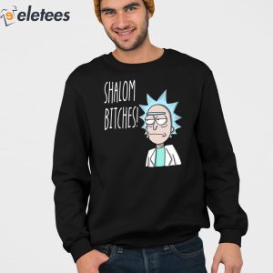 Rick Morty Shalom Bitches Shirt 3