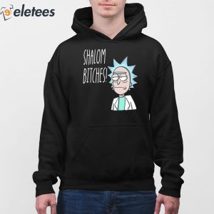 Rick Morty Shalom Bitches Shirt 4