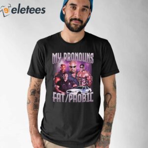 Ronnie Coleman My Pronouns Fat Phobic Shirt 1