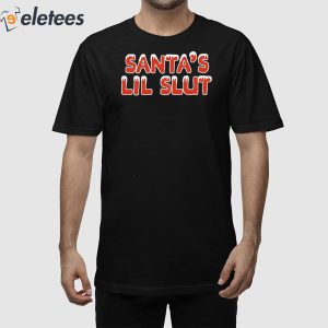 Santa's Lil Slut Christmas Shirt