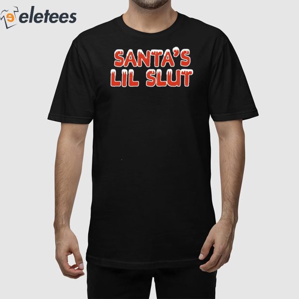 Santa’s Lil Slut Christmas Shirt