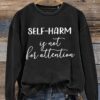 Self Harm Is Not For Attention Art Print Pattern Casual Sweatshirt