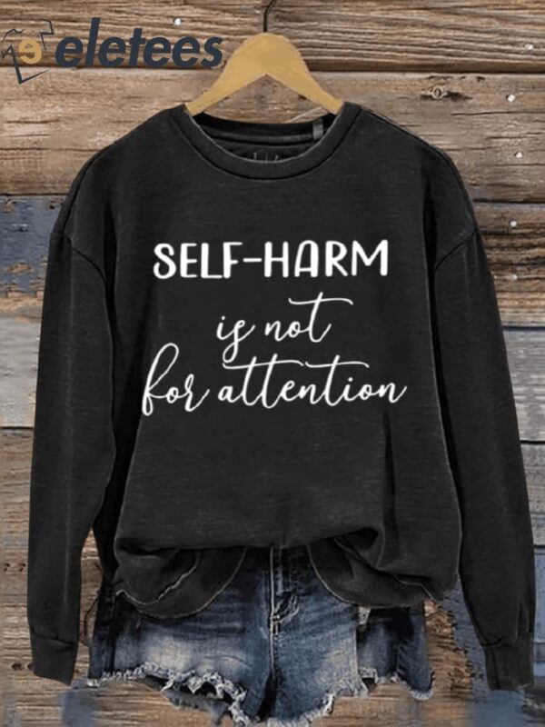 Self Harm Is Not For Attention Art Print Pattern Casual Sweatshirt