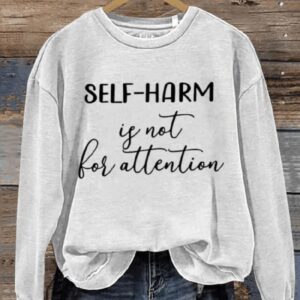 Self Harm Is Not For Attention Art Print Pattern Casual Sweatshirt1