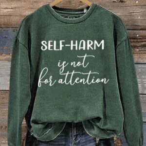 Self Harm Is Not For Attention Art Print Pattern Casual Sweatshirt2