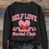 Self Love Social Club In My Healing Ear Valentine’s Day Casual Print Sweatshirt