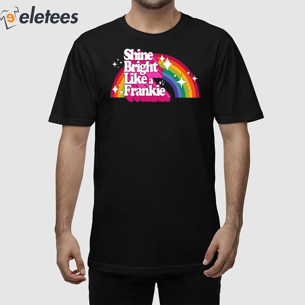 https://eletees.com/wp-content/uploads/2023/12/Shine-Bright-Like-A-Frankie-Shirt-1.jpg