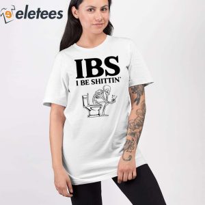 Skeleton Sit On Toilet IBS I be Shittin Shirt 2