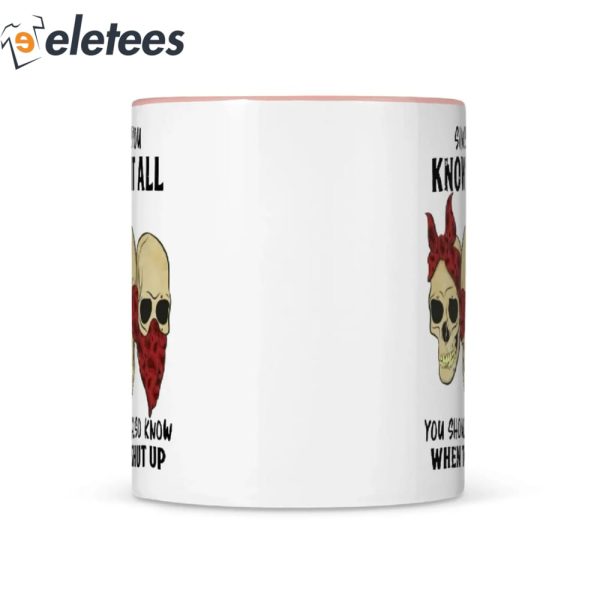Skull Since You Know It All You Should Also Know When To Shut Up Mug