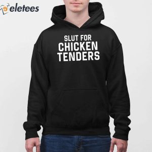 Slut For Chicken Tenders Sweatshirt 2