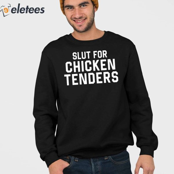 Slut For Chicken Tenders Sweatshirt