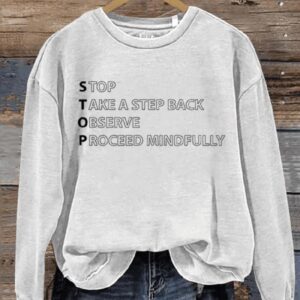Stop Take A Step Back Observe Proceed Mindfully Art Print Pattern Casual Sweatshirt1