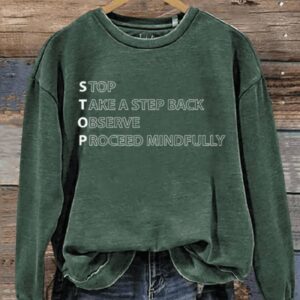 Stop Take A Step Back Observe Proceed Mindfully Art Print Pattern Casual Sweatshirt2