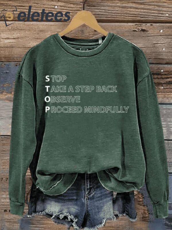 Stop Take A Step Back Observe Proceed Mindfully Art Print Pattern Casual Sweatshirt