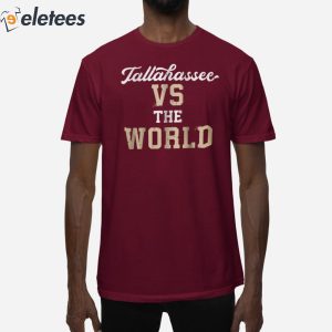 Tallahassee vs The World Shirt