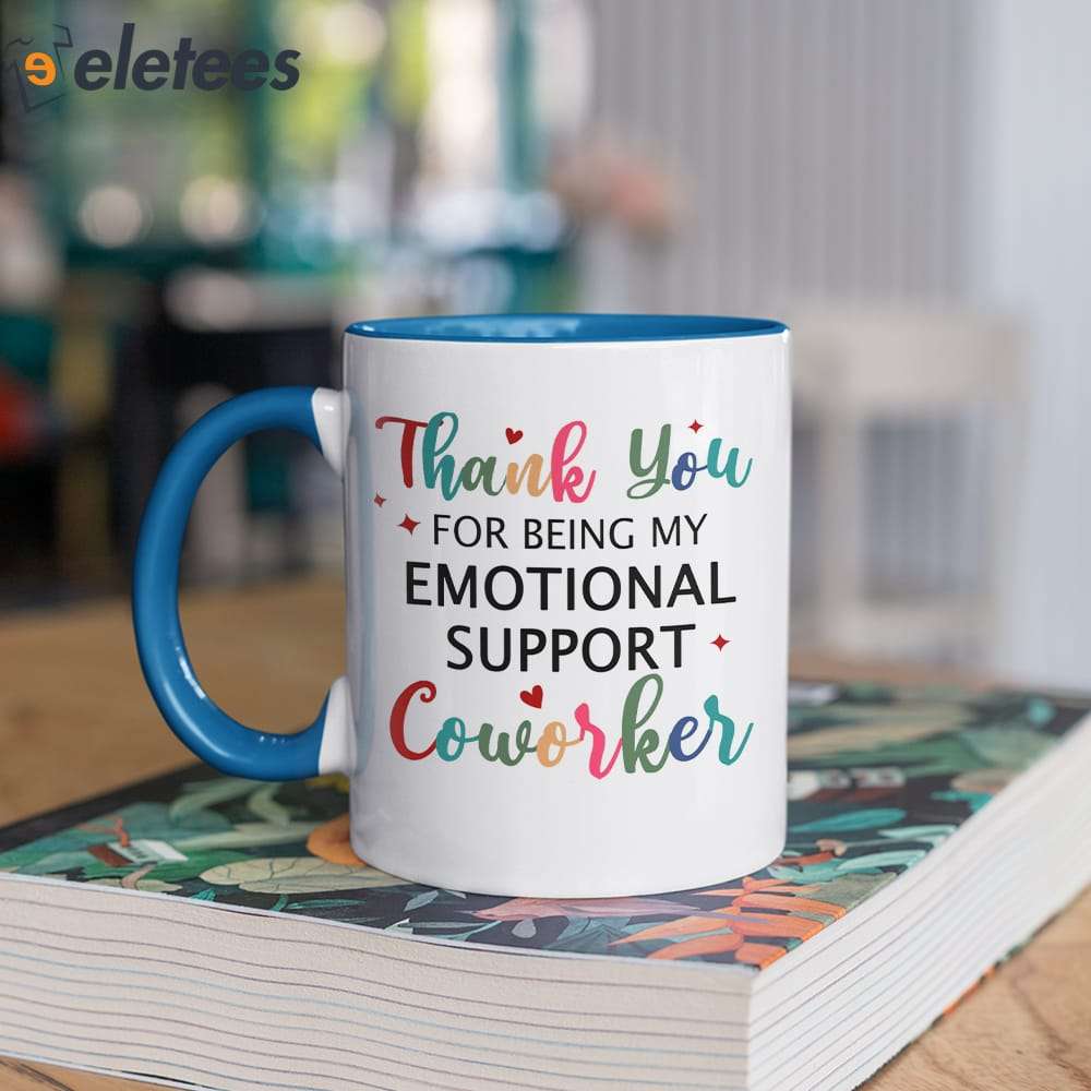 Thank You For Being My Emotional Support Coworker Mug