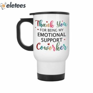 Thank You For Being My Emotional Support Coworker Mug 4