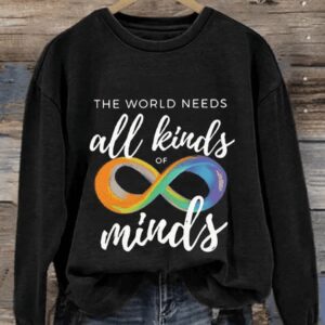 The World Needs All Kinds Of Minds Art Print Pattern Casual Sweatshirt