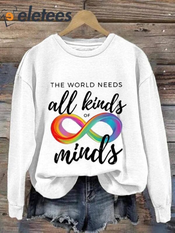 The World Needs All Kinds Of Minds Art Print Pattern Casual Sweatshirt