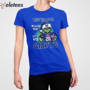They Hate Us Because They Aint Us Giants Grnch Shirt 3