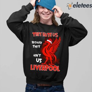 They Hate Us Because They Aint Us Liverpool Shirt 3