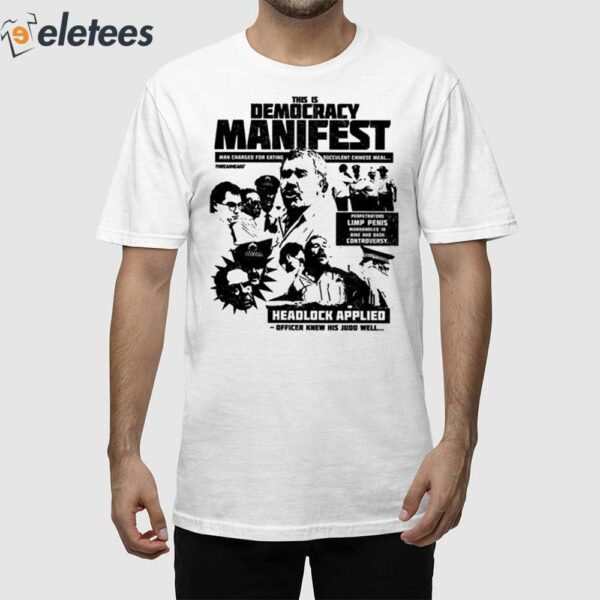 This Is Democracy Manifest Headlock Applied Shirt