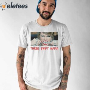 Three Swift Mafia Shirt 1