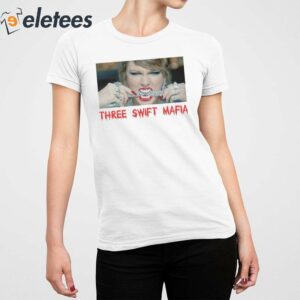 Three Swift Mafia Shirt 2
